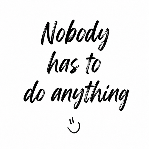 Ceramiczna płytka dekoracyjna "Nobody Has To Do Anything"